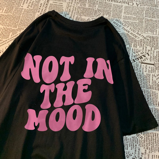 Not In The Mood Street Men Women T-Shirts Fashion Loose T Shirt Hip Hop Oversize Clothing Cotton Crewneck T Shirts Summer